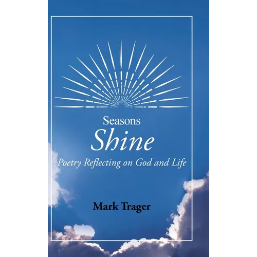 Seasons: Shine: Poetry Reflecting on God and Life