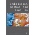 Embodiment, Emotion, and Cognition