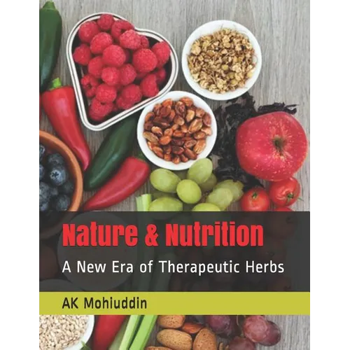 Nature & Nutrition: A New Era of Therapeutic Herbs