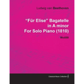 Für Elise - Bagatelle No. 25 in A Minor - WoO 59, Bia 515 - For Solo Piano: With a Biography by Joseph Otten