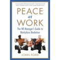 Peace at Work: The HR Manager's Guide to Workplace Mediation