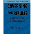 Governing for Results: A Director's Guide to Good Governance - Paperback