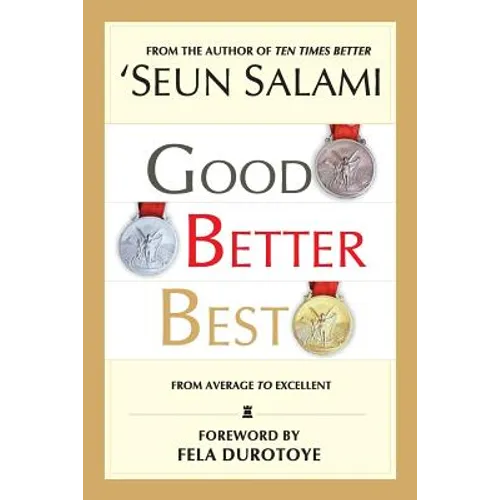 Good Better Best: (From Average to Excellent)