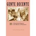 Gente Decente: A Borderlands Response to the Rhetoric of Dominance