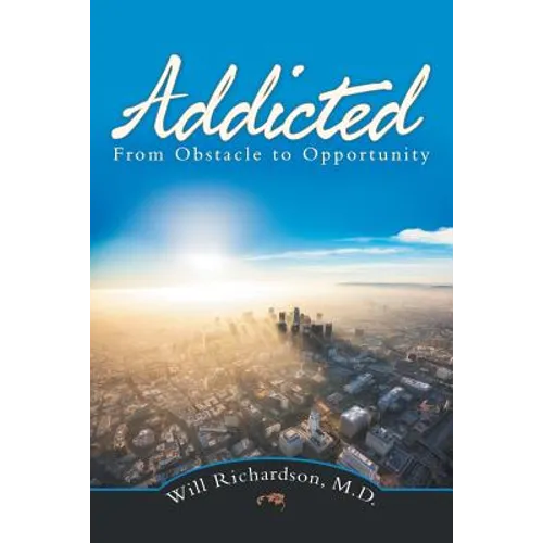 Addicted: From Obstacle to Opportunity