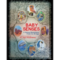 Baby Senses: A Sensory Neuroscience Primer for All Ages