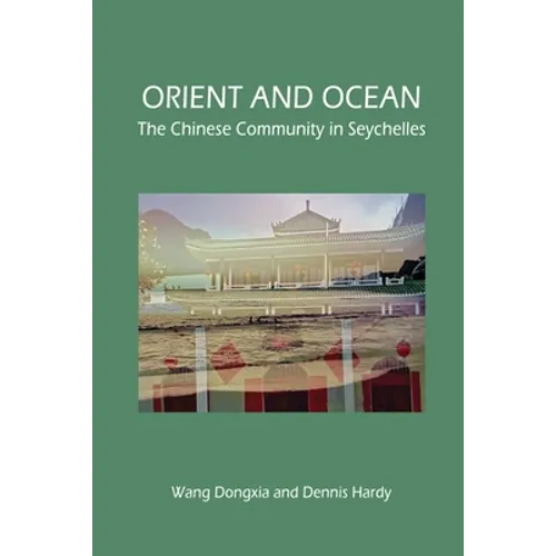 Orient and Ocean: The Chinese Community in Seychelles
