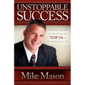Unstoppable Success: A Proven System for Reaching the Top 1% in Everything You Do