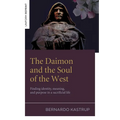 The Daimon and the Soul of the West: Finding Identity, Meaning, and Purpose in a Sacrificial Life