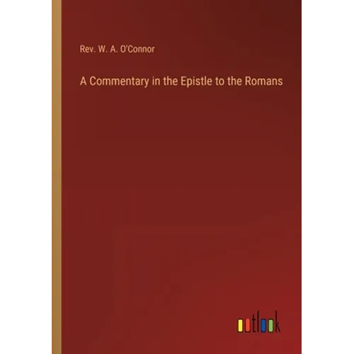 A Commentary in the Epistle to the Romans