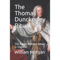 The Thomas Dunckerley Ritual: The Rarest Masonic Ritual in England