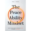 The Peaceability Mindset: Your Ultimate Guide to Practical Peace & Personal Wellbeing