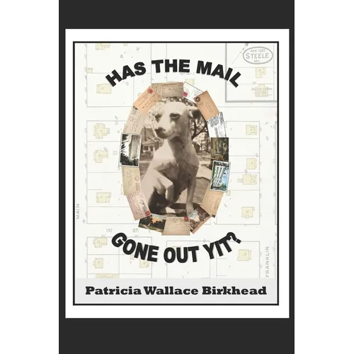 Has the Mail Gone Out Yit?: Tales of a Rural Mail Carrier