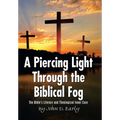 A Piercing Light Through the Biblical Fog: The Bible's Literary and Theological Inner Core