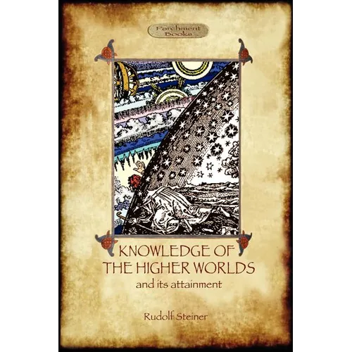 Knowledge of the Higher Worlds and Its Attainment (Aziloth Books)