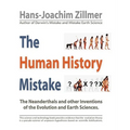 The Human History Mistake: The Neanderthals and Other Inventions of the Evolution and Earth Sciences