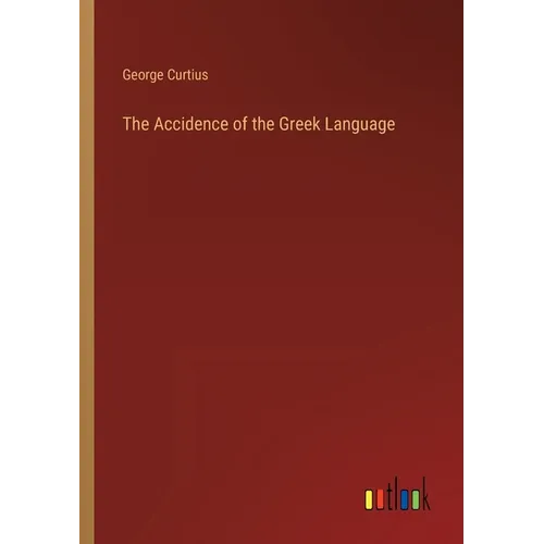 The Accidence of the Greek Language