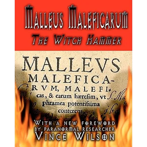 Malleus Maleficarum: The Witch Hammer