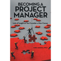 Becoming a Project Manager: Lots of Insight as You Consider a New Career