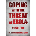 Coping with the Threat of Ebola: A Case Study