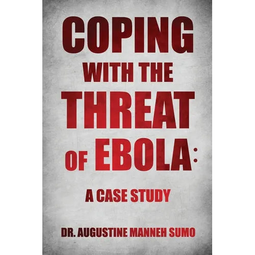 Coping with the Threat of Ebola: A Case Study
