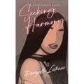 Seeking Harmony: A book of poetry and prose
