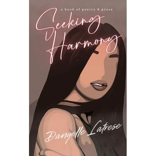 Seeking Harmony: A book of poetry and prose