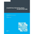 Competing for Excellence in Architecture: Editorials from the Canadian Competitions Catalogue (2006 - 2016)