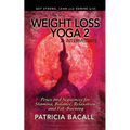 Easy Weight Loss Yoga 2: Intermediate: Poses and Sequences for Stamina, Balance, Relaxation and Fat-Burning