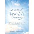 Beyond the Sunday Sermon: A 52 Week Devotional from the Teaching and Preaching of Reverend Dr. R.B. Holmes, Jr.