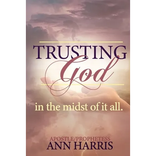 Trusting God in the Midst of it All