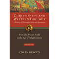 Christianity and Western Thought: From the Ancient World to the Age of Enlightenment