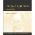 The Hate That Cures: The Psychological Reversibility of Schizophrenia