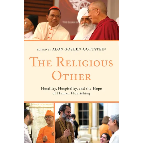 The Religious Other: Hostility, Hospitality, and the Hope of Human Flourishing