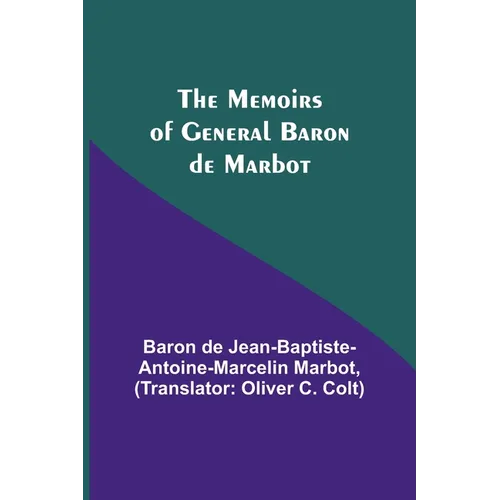 The Memoirs of General Baron de Marbot