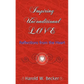 Inspiring Unconditional Love - Reflections from the Heart
