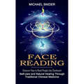 Face Reading: Discover How to Read People Like Clockwork (Self-care and Natural Healing Through Traditional Chinese Medicine)