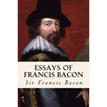 Essays of Francis Bacon