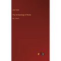 The Archaeology of Rome: Vol. I Part II