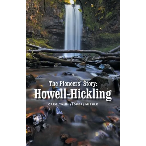 The Pioneers' Story: Howell- Hickling