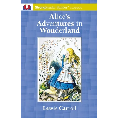 Alice's Adventures in Wonderland: A StrongReader Builder(TM) Classic for Dyslexic and Struggling Readers