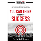 You Can Think Your Way To Success - Paperback