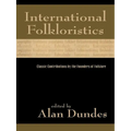 International Folkloristics: Classic Contributions by the Founders of Folklore