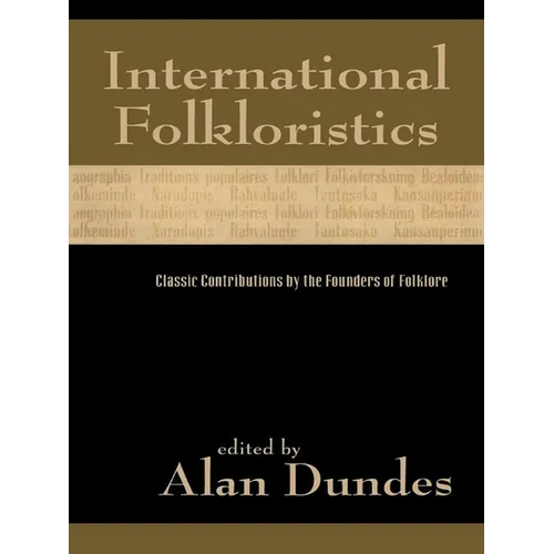 International Folkloristics: Classic Contributions by the Founders of Folklore