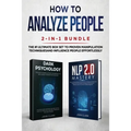 How to Analyze People 2-in-1 Bundle: NLP 2.0 Mastery + Dark Psychology - The #1 Ultimate Box Set to Proven Manipulation Techniques and Influence Peopl