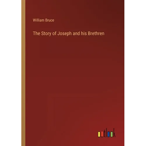 The Story of Joseph and his Brethren