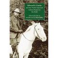 Edward S. Curtis and the North American Indian Project in the Field