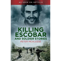 Killing Escobar and Soldier Stories