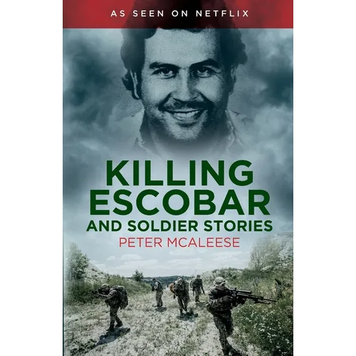 Killing Escobar and Soldier Stories
