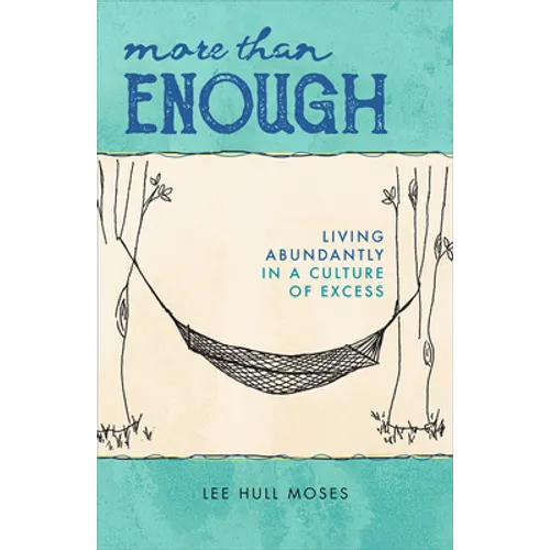More Than Enough: Living Abundantly in a Culture of Excess